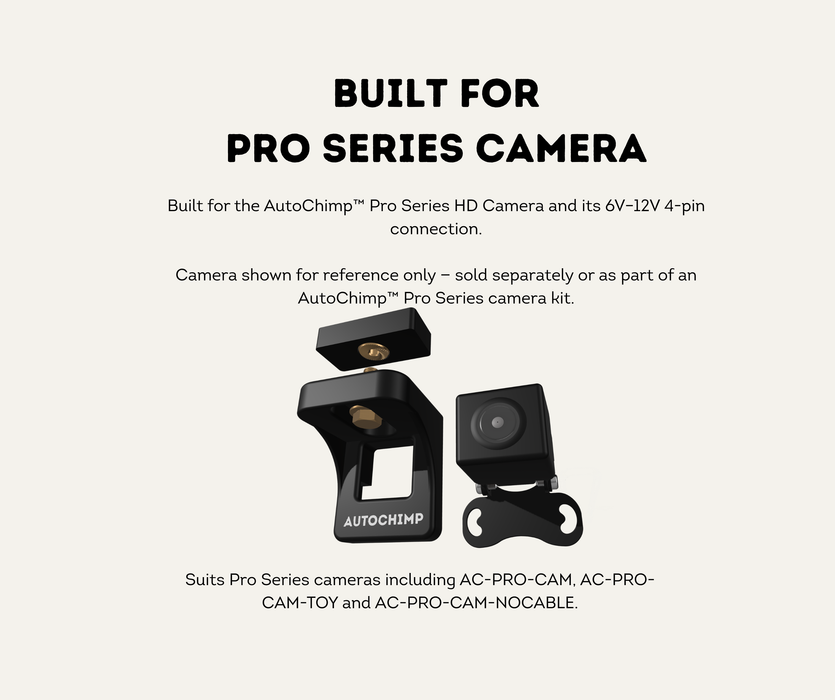 Built for the AutoChimp™ Pro Series HD Camera — suits AC-PRO-CAM, AC-PRO-CAM-TOY and AC-PRO-CAM-NOCABLE